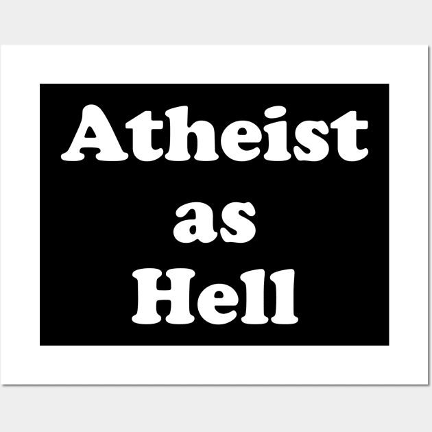 Atheist as Hell Wall Art by ilrokery